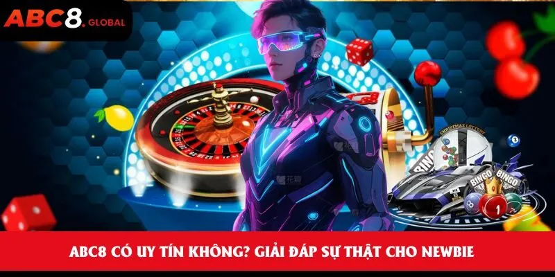 ABC8 Có Uy Tín Không? Giải Đáp Sự Thật Cho Newbie 2 ABC8 có uy tín không