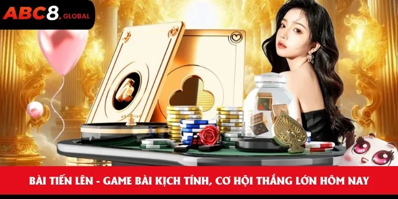 Bài Tiến Lên - Game bài kịch tính, cơ hội thắng lớn hôm nay 5 Bài Tiến Lên