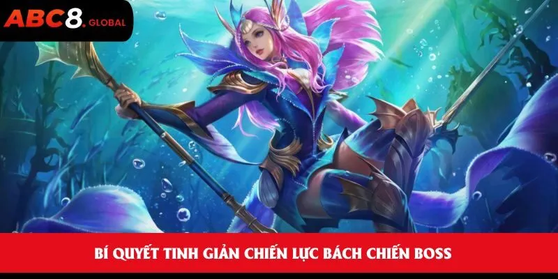 Bí quyết tinh giản chiến lực bách chiến boss