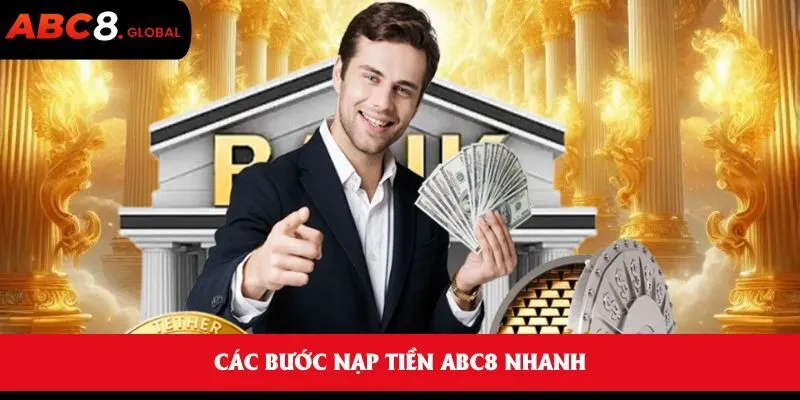 Các bước nạp tiền ABC8 nhanh