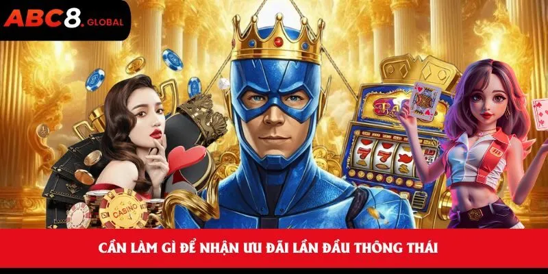 Khuyến Mãi Nạp Lần Đầu Tại ABC8 – Nhận Bonus Siêu Hấp Dẫn 3 Cần làm gì để nhận ưu đãi lần đầu thông thái