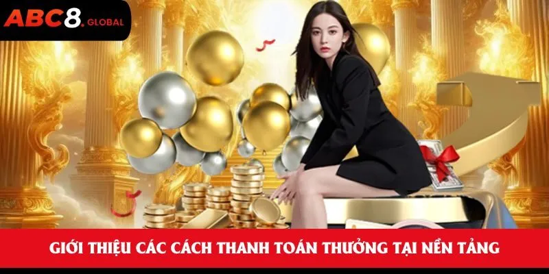 Giới thiệu các cách thanh toán thưởng tại nền tảng