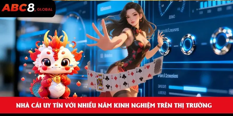 Nhà cái uy tín với nhiều năm kinh nghiệm trên thị trường