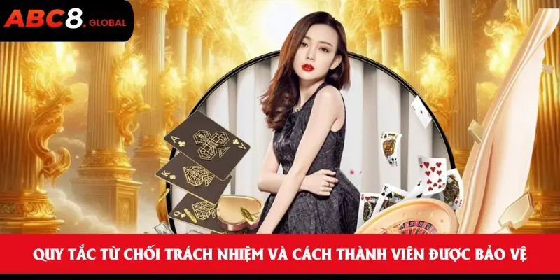 Quy tắc từ chối trách nhiệm và cách thành viên được bảo vệ