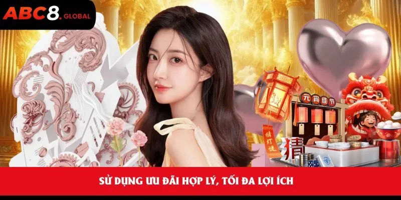 Khuyến Mãi Nạp Lần Đầu Tại ABC8 – Nhận Bonus Siêu Hấp Dẫn 2 Sử dụng ưu đãi hợp lý, tối đa lợi ích