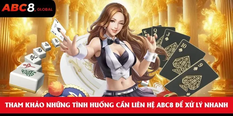 Tham khảo những tình huống cần liên hệ ABC8 để xử lý nhanh