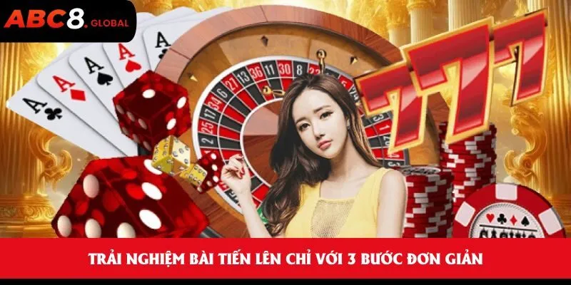 Bài Tiến Lên - Game bài kịch tính, cơ hội thắng lớn hôm nay 2 Trải nghiệm Bài Tiến Lên chỉ với 3 bước đơn giản