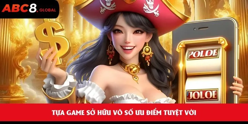 Tựa game sở hữu vô số ưu điểm tuyệt vời